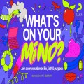 What's on your mind? - Youth Alpha